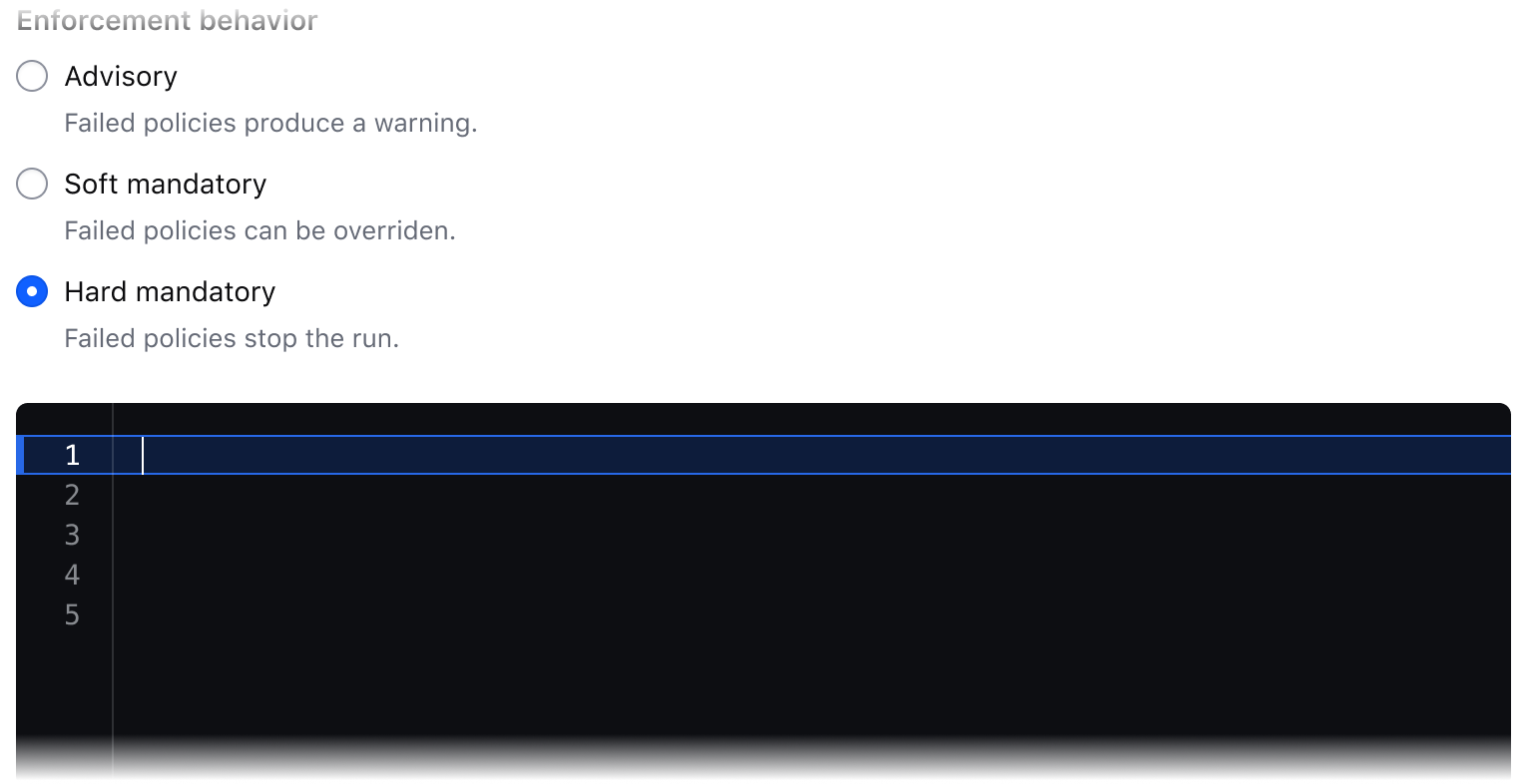 A partial form with a radio group labeled with "Enforement behavior" and then the options "Advisory" with helper text "failed policies produce a warning", "Soft mandatory" with helper text "Failed policies can be overriden", "Hard mandatory" with helper text "Failed policies stop the run". The Code Editor has no accessible name.